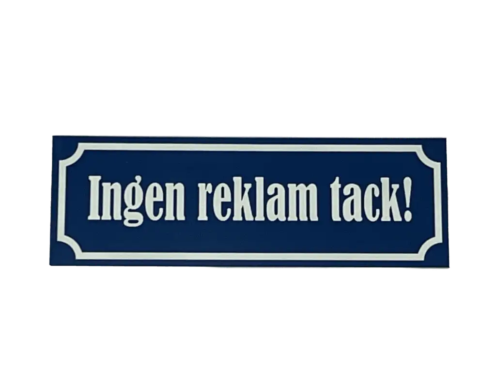 Ej reklam skyltar by Express-presenter är en blå 150×50 mm rektangulär skylt med vit svensk text "Ingen reklam tack!", vilket betyder "Ingen reklam, tack!".