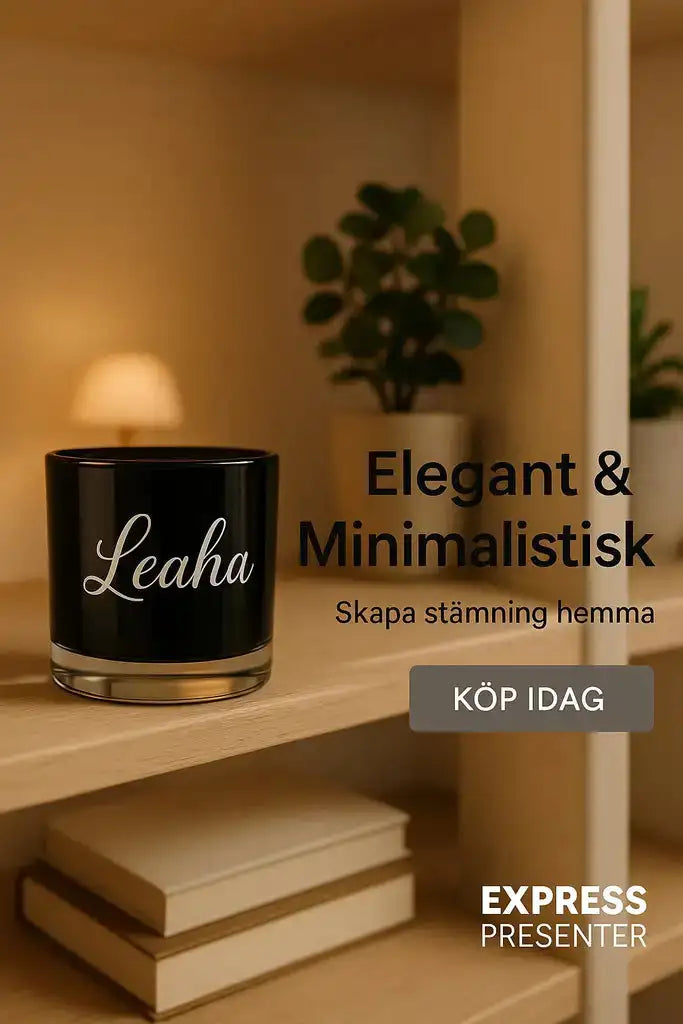 Ett svart stearinljus märkt Leaha står på en trähylla i ett mysigt rum. Texten lyder: Elegant & Minimalistisk. Skapa stämning hemma. KÖP IDAG. EXPRESS PRESENTATÖR.