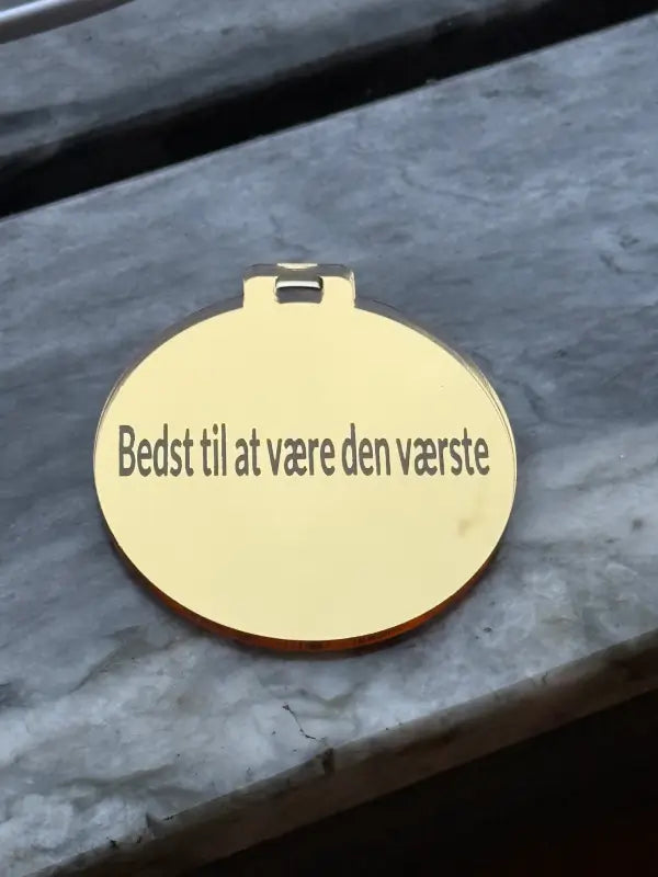 Medalj Bedst til at vaere den vaersta