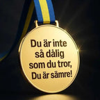 Medalj | Du är inte så dålig som du tror, Du är sämre! - Express - presenter